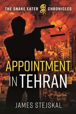 Cover: 9781612009667 | Appointment in Tehran | A Cold War Spy Thriller | James Stejskal