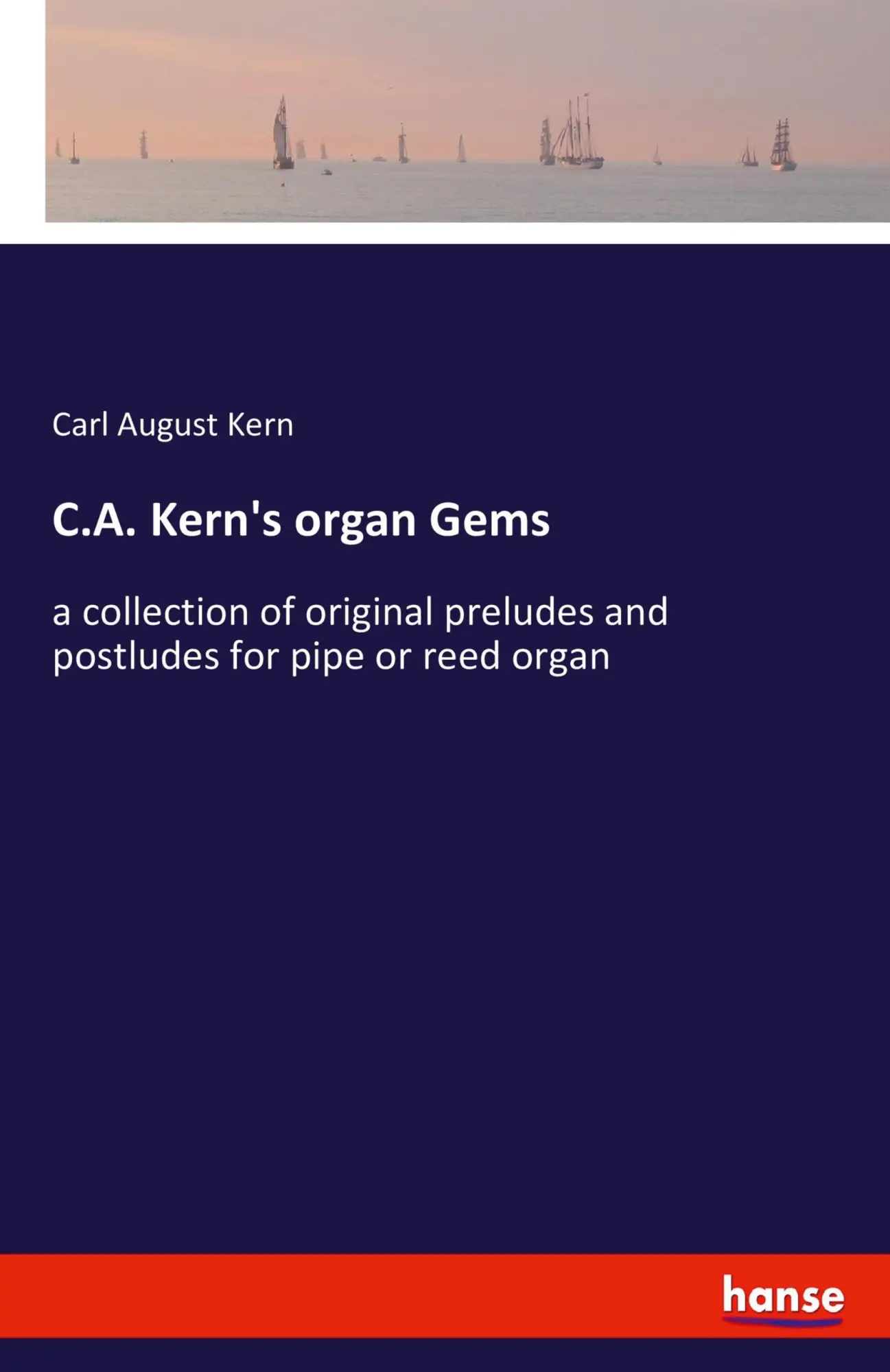 Cover: 9783337999667 | C.A. Kern's organ Gems | Carl August Kern | Taschenbuch | Englisch