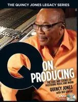 Cover: 9781423459767 | The Quincy Jones Legacy Series Q on Producing: The Soul and Science...