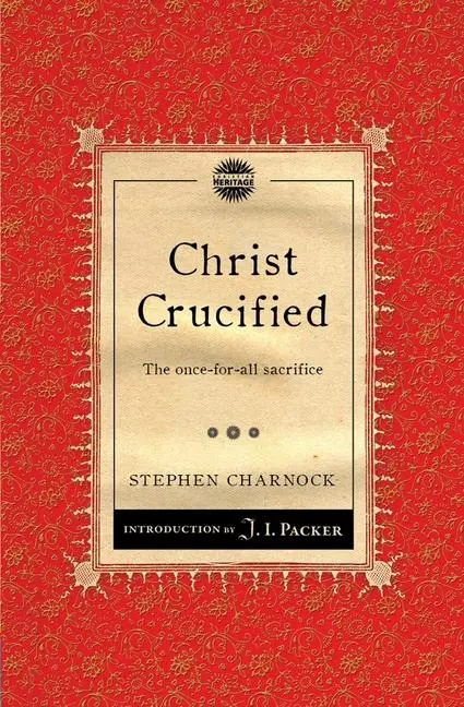 Cover: 9781845509767 | Christ Crucified | The once-for-all sacrifice | Stephen Charnock