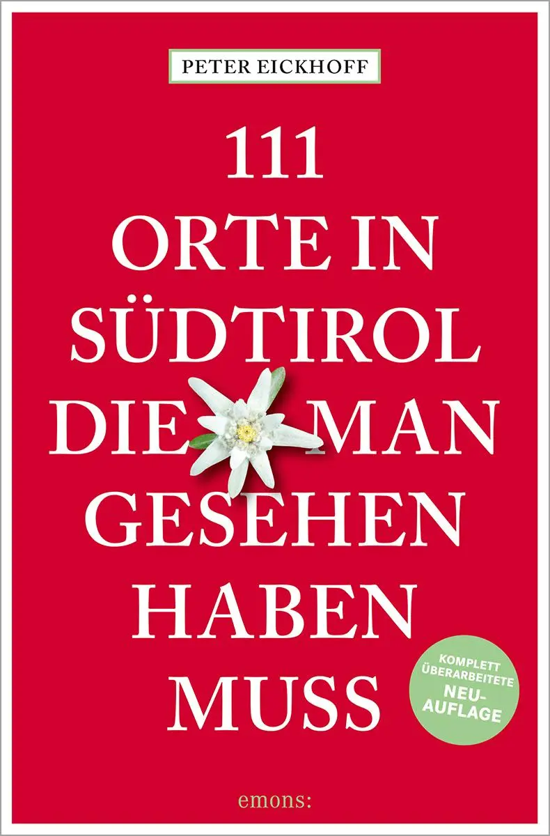 Cover: 9783740819767 | 111 Orte in Südtirol, die man gesehen haben muss | Peter Eickhoff
