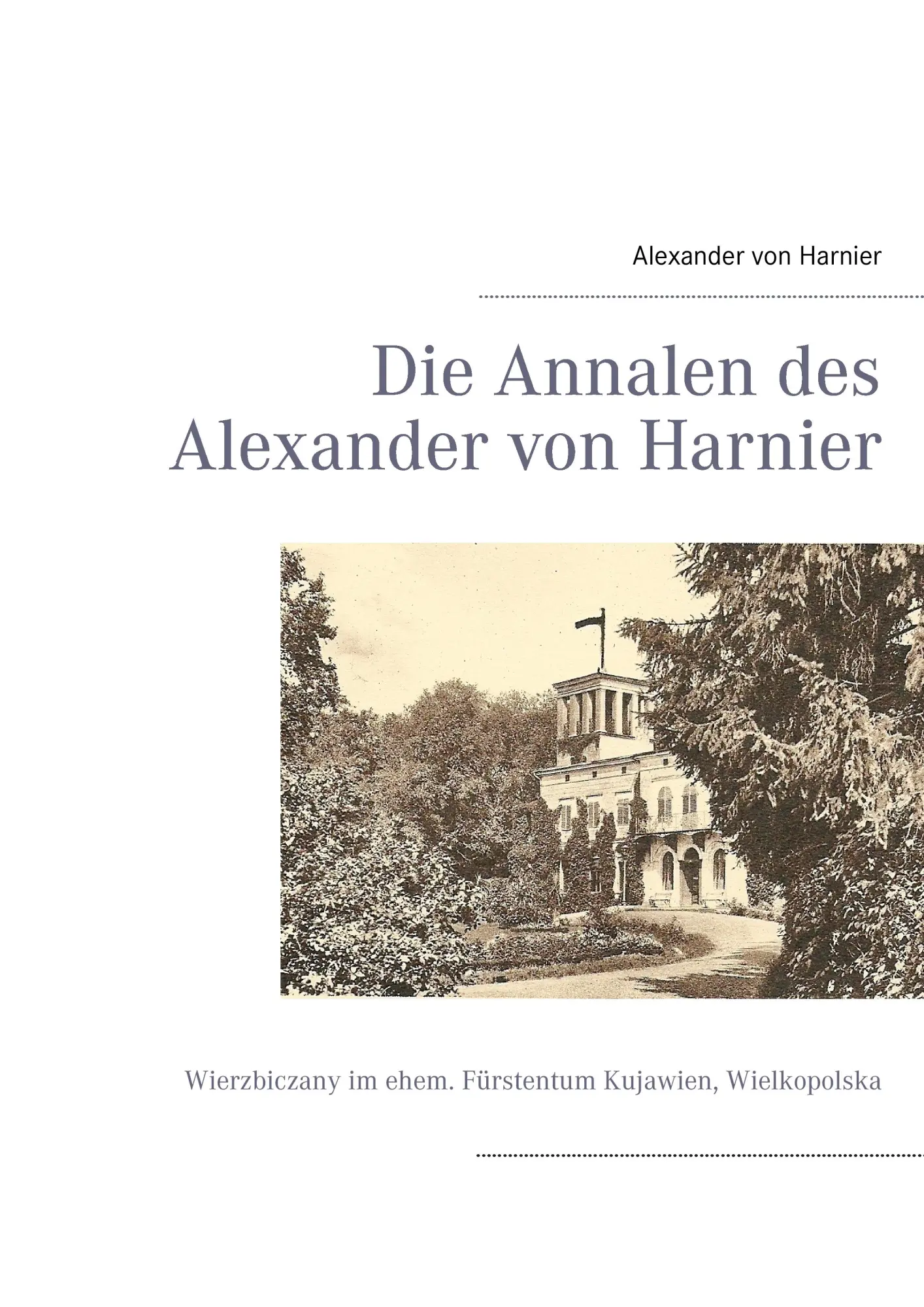 Cover: 9783842339767 | Die Annalen des Alexander von Harnier | Alexander von Harnier | Buch