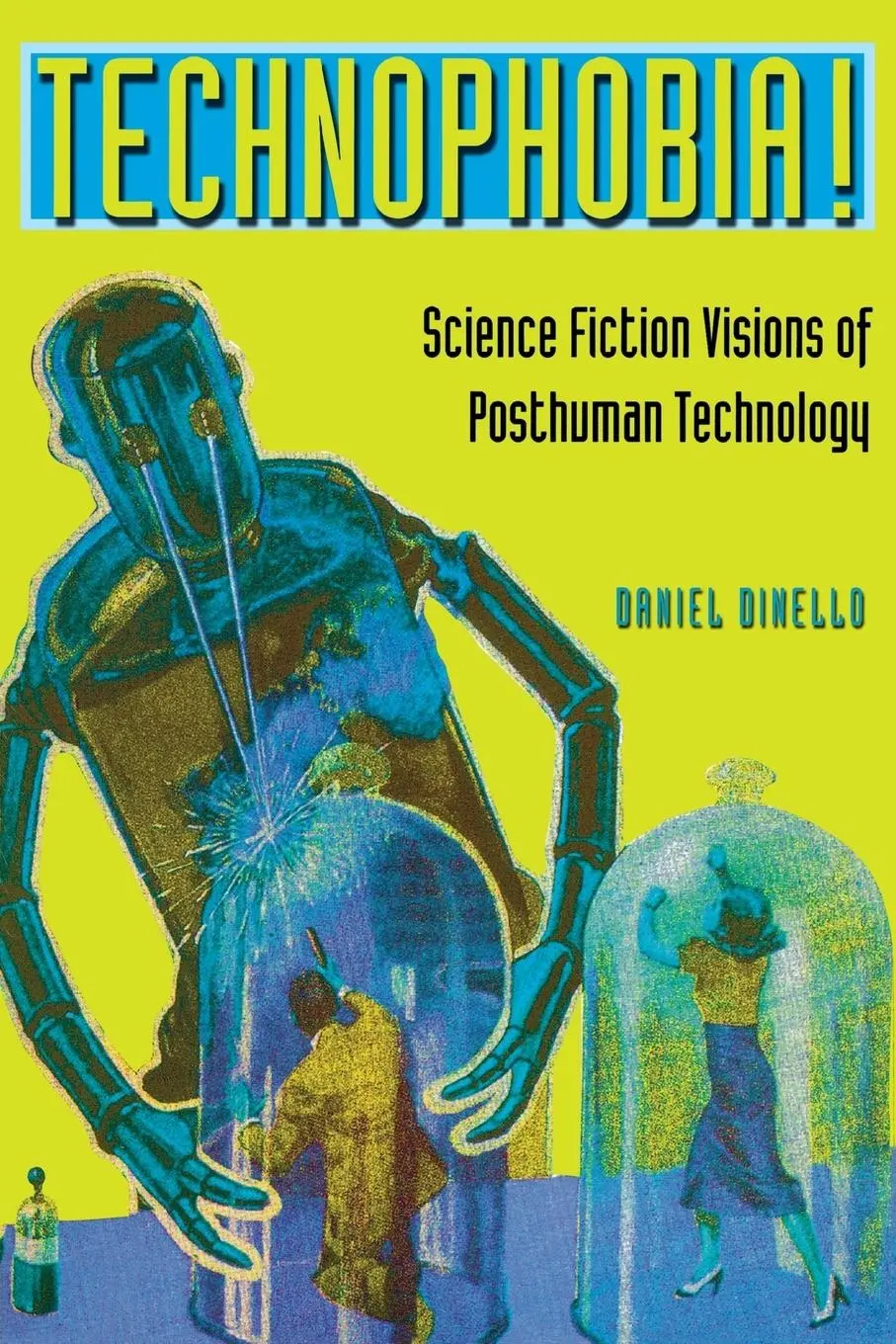 Cover: 9780292709867 | Technophobia! | Science Fiction Visions of Posthuman Technology | Buch