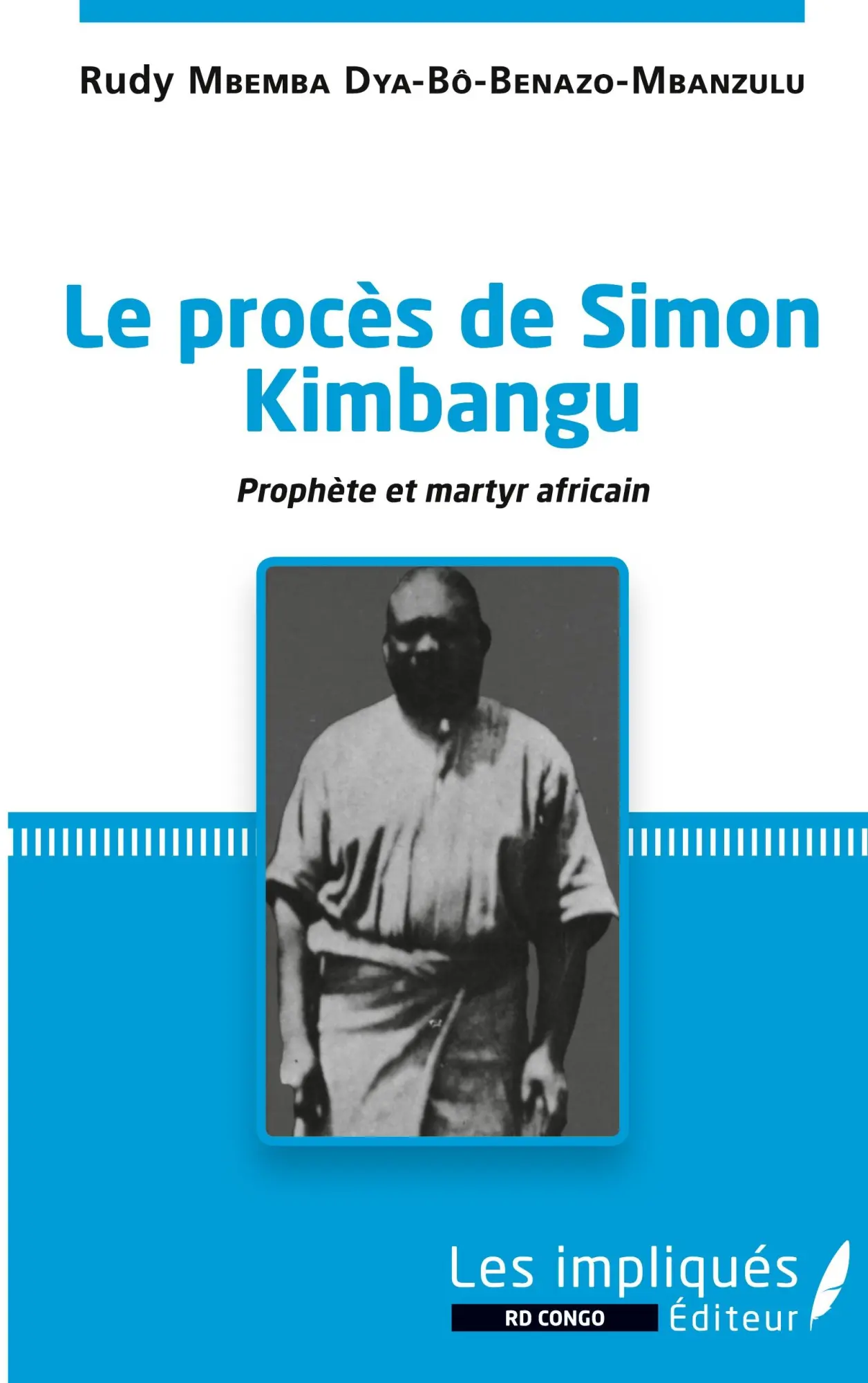 Cover: 9782343159867 | Le procès de Simon Kimbangu | Prophète et martyr africain | Buch