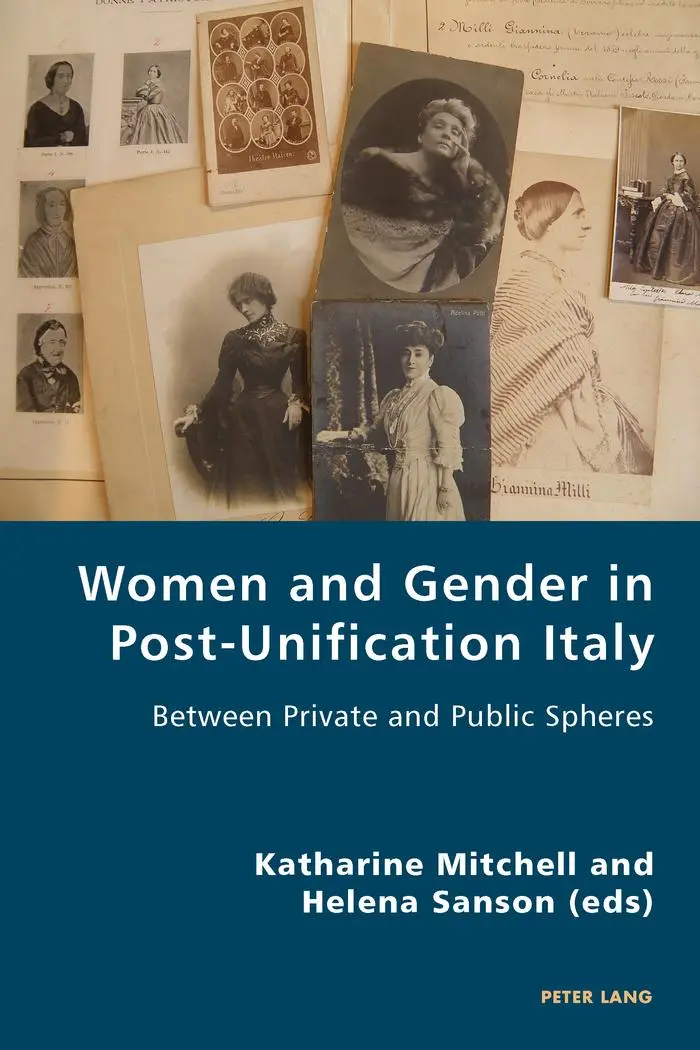Women and Gender in Post-Unification Italy: Between Private and Public Spheres (Italian Modernities)
