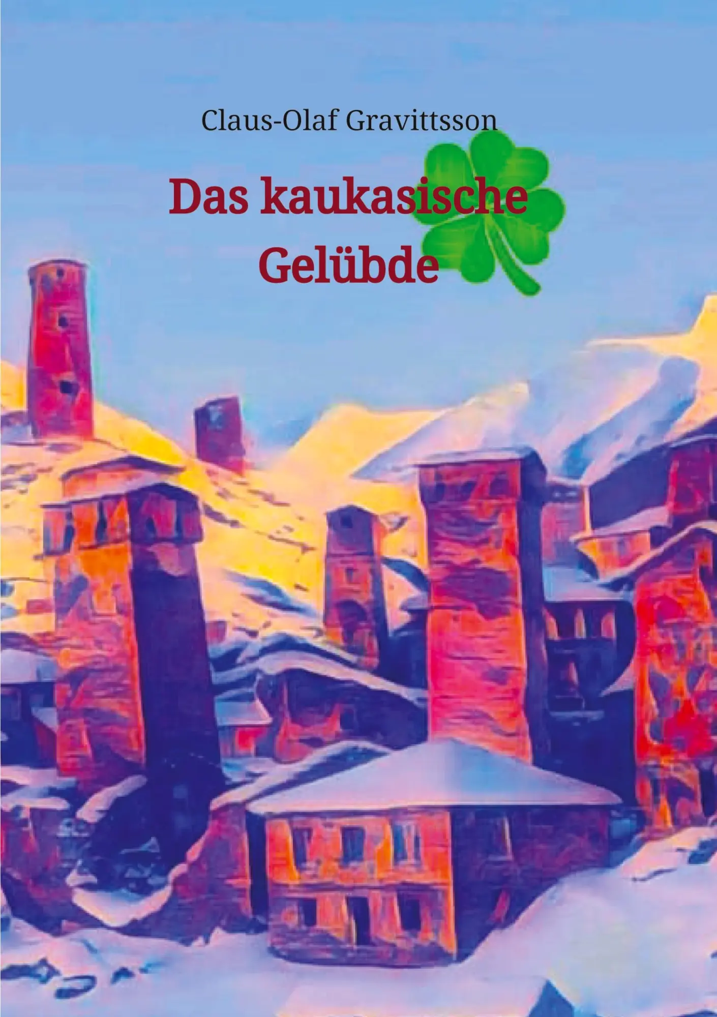 Cover: 9783347869967 | Das kaukasische Gelübde | Claus-Olaf Gravittsson | Taschenbuch | 2024