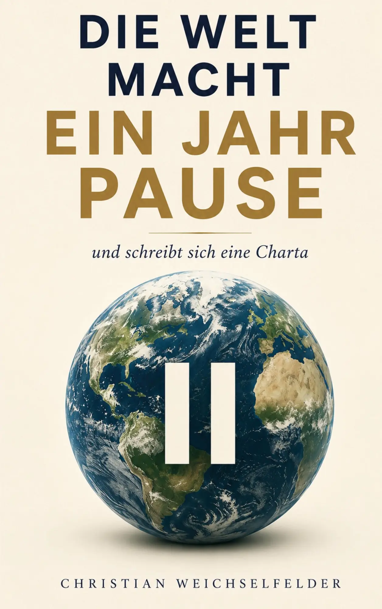 Cover: 9783695119967 | Die Welt macht ein Jahr Pause | und schreibt sich eine Charta | Buch