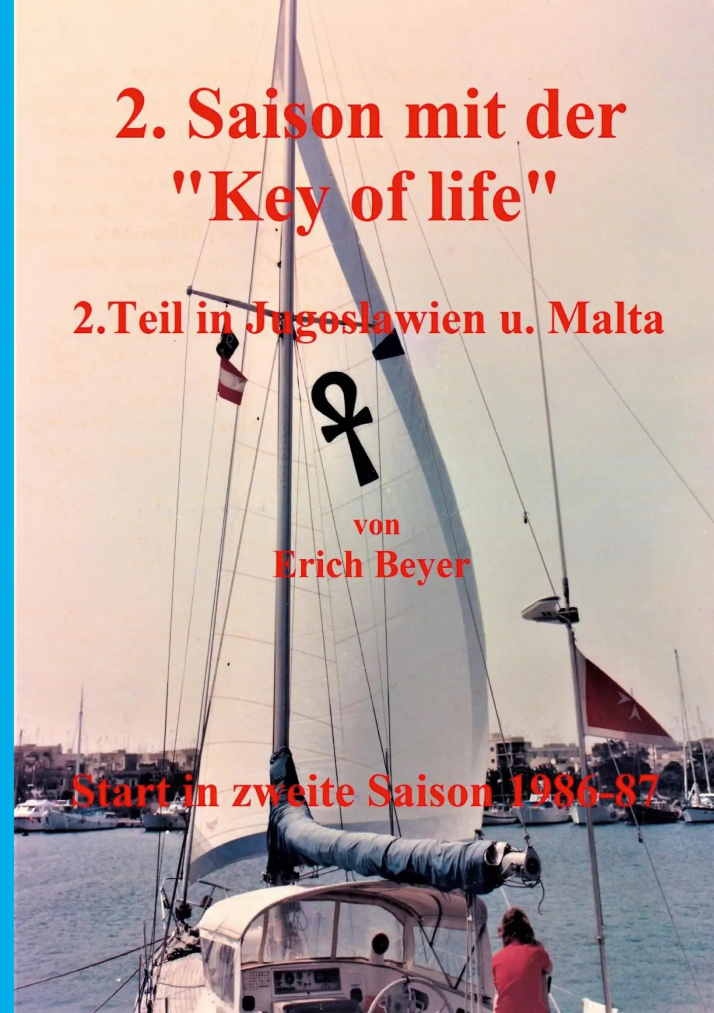 2. Saison mit der Key of life: 2.Teil in Jugoslawien und Malta (Unter dem Key of life)