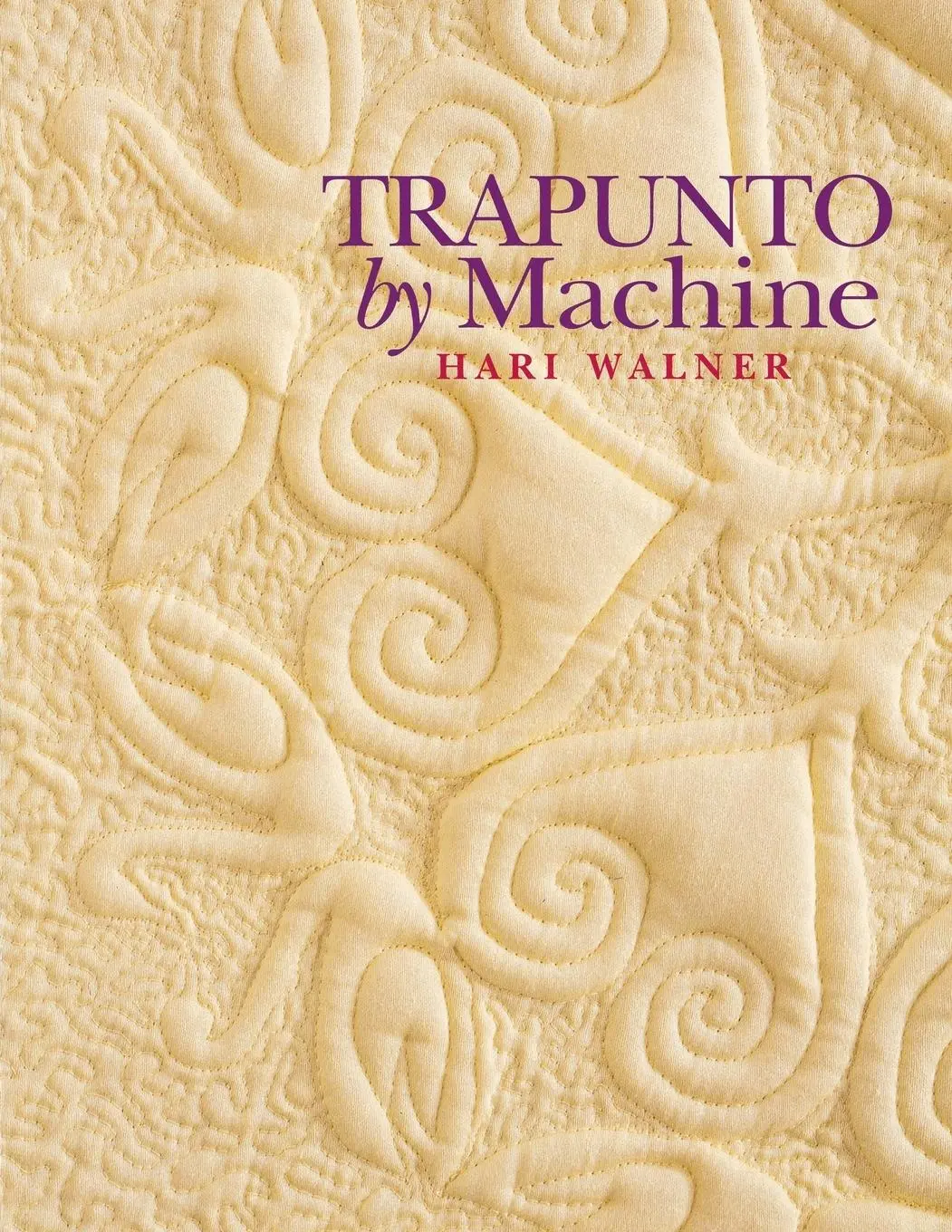 Cover: 9781571200068 | Trapunto by Machine - Print on Demand Edition | Hari Walner | Buch