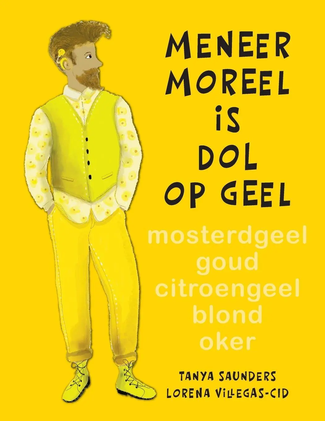 Cover: 9781918650068 | Meneer Moreel is dol op geel | Tanya Saunders | Taschenbuch | 2026