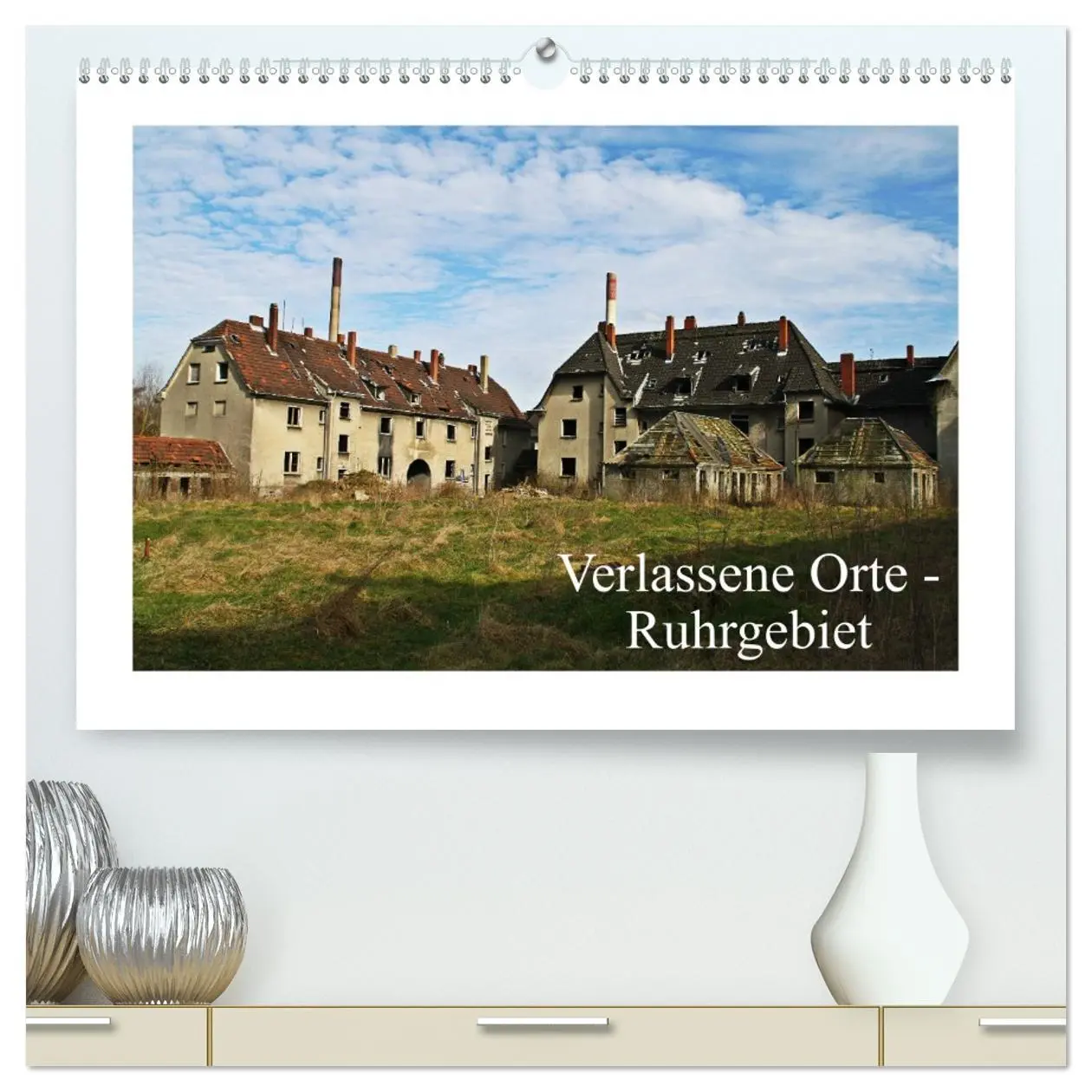 Cover: 9783457700068 | Verlassene Orte Ruhrgebiet (hochwertiger Premium Wandkalender 2026...