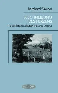 Cover: 9783770540068 | Beschneidung des Herzens | Bernhard Greiner | Taschenbuch | 298 S.