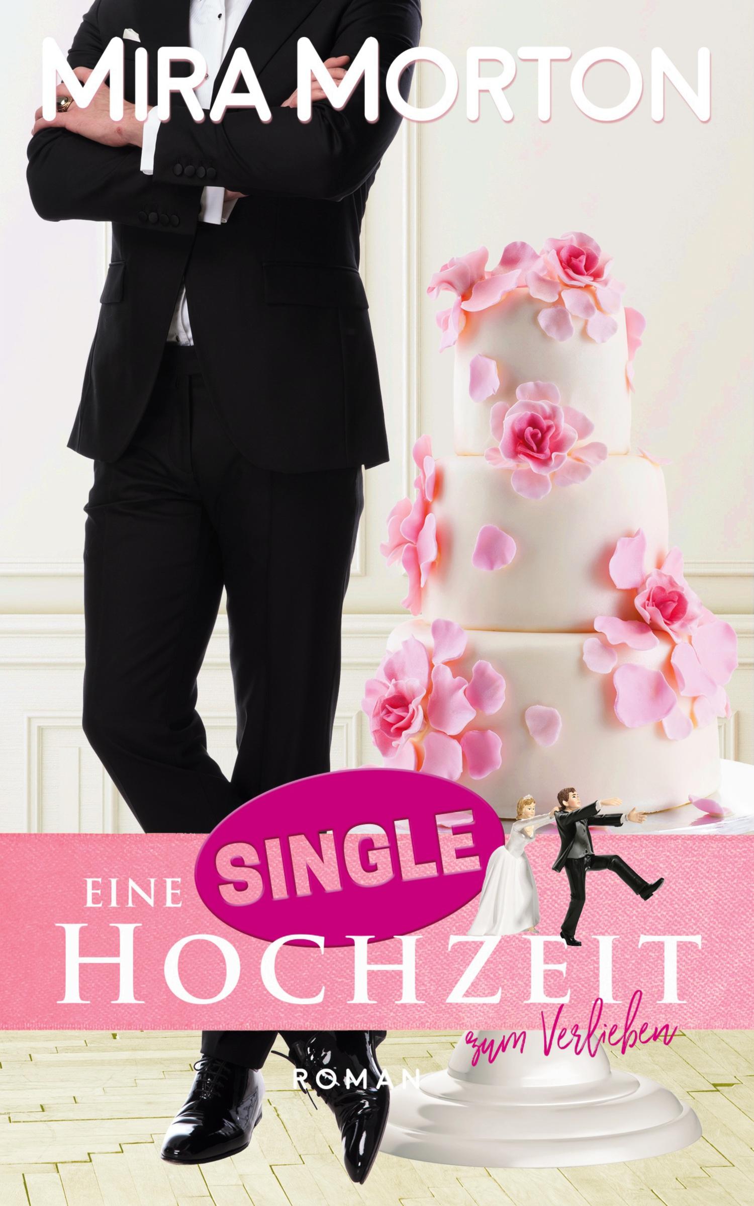 Cover: 9783903360068 | Eine Singlehochzeit zum Verlieben | Mira Morton | Taschenbuch | 224 S.