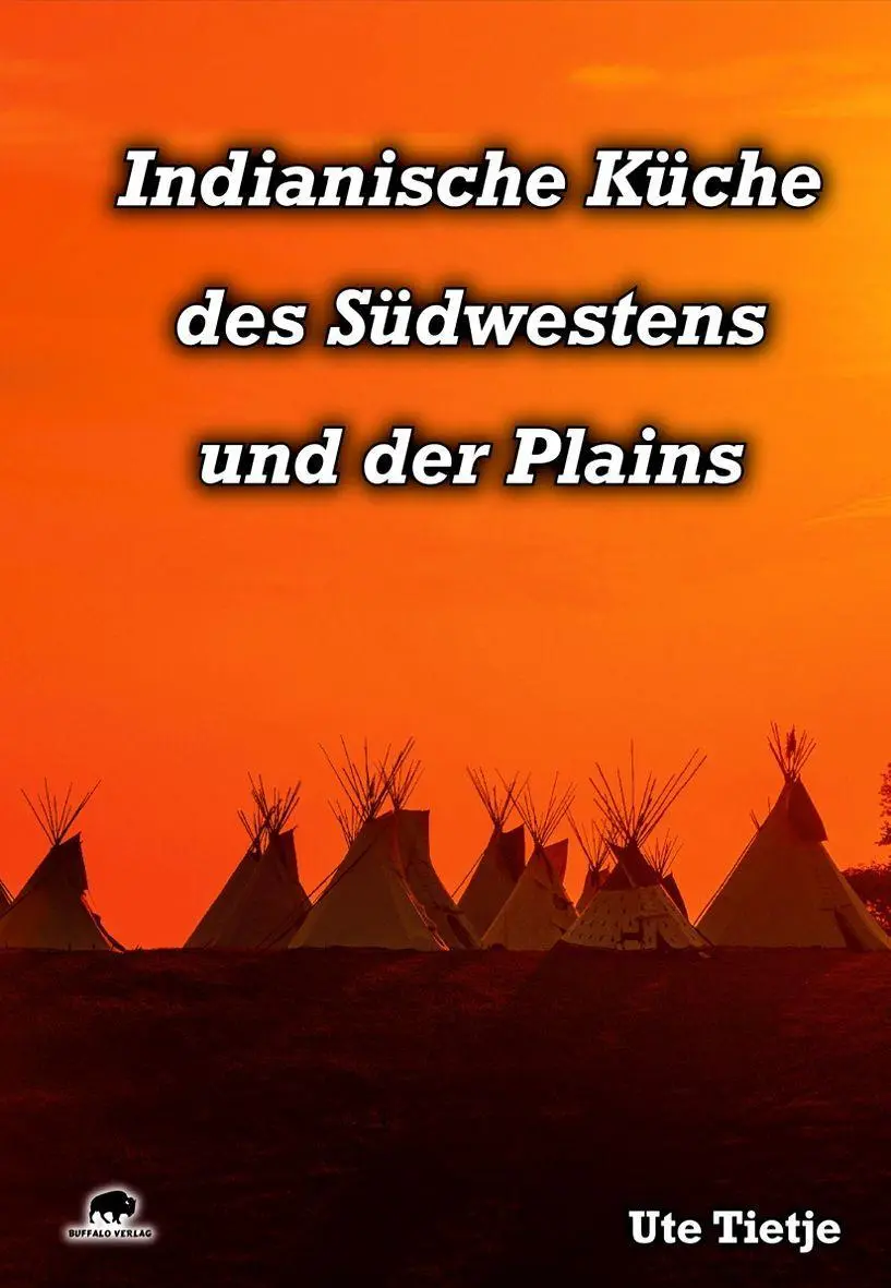 Cover: 9783946860068 | Indianische Küche des Südwestens und der Plains | Ute Tietje | Buch
