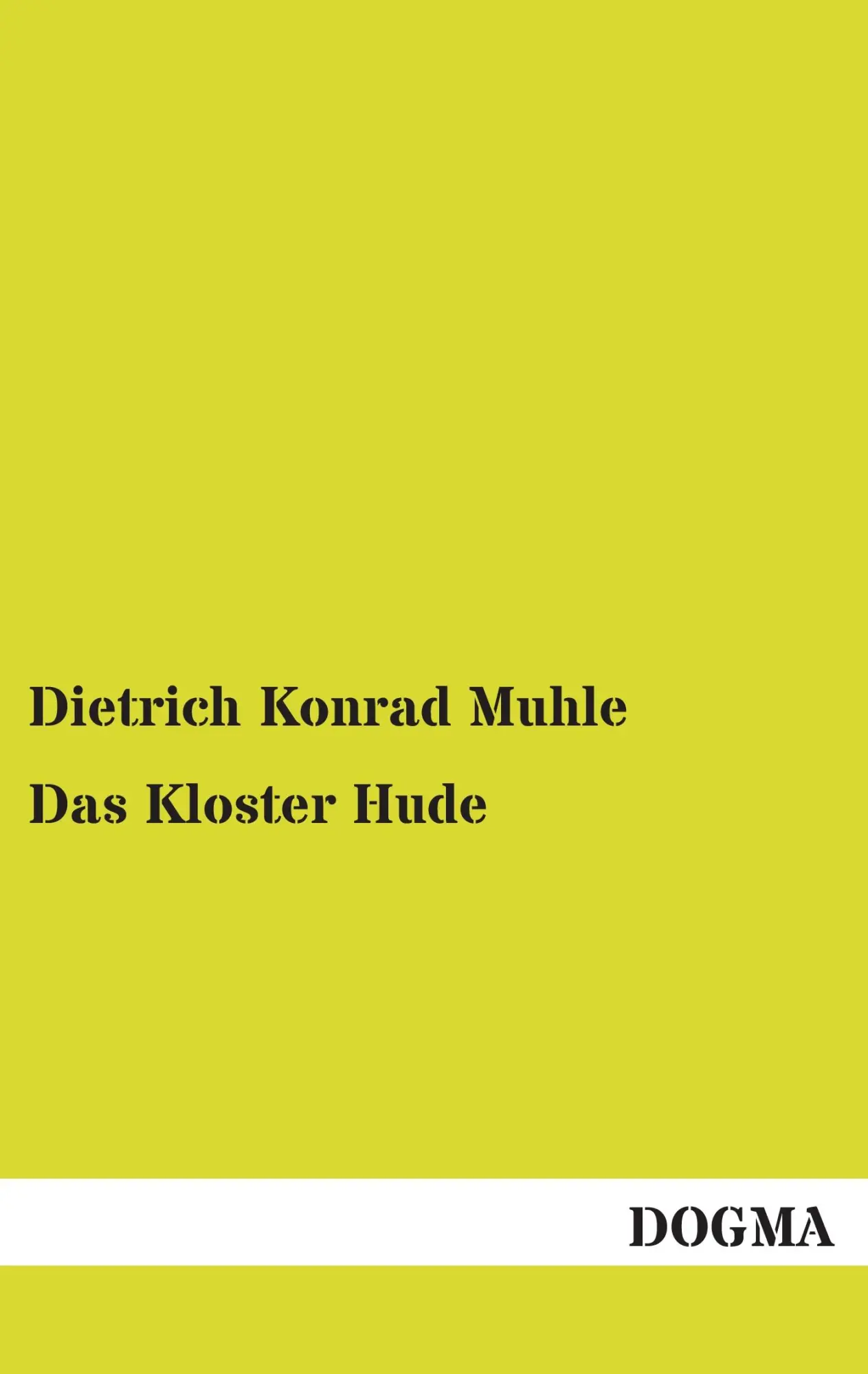 Cover: 9783954540068 | Das Kloster Hude | Dietrich Konrad Muhle | Taschenbuch | 140 S. | 2013