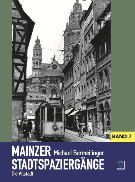 Cover: 9783960310068 | Mainzer Stadtspaziergänge VII | Die Altstadt | Michael Bermeitinger