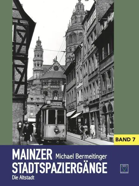 Cover: 9783960310068 | Mainzer Stadtspaziergänge VII | Die Altstadt | Michael Bermeitinger