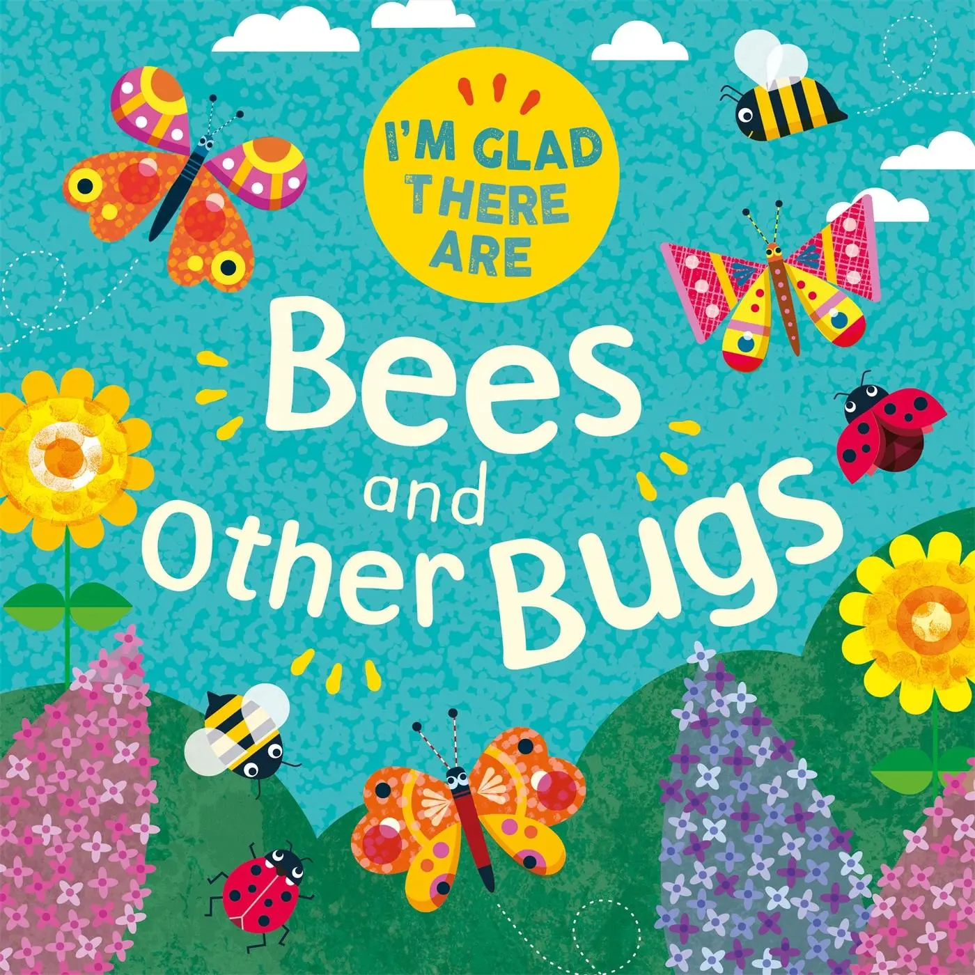 Cover: 9781445180168 | I'm Glad There Are: Bees and Other Bugs | Tracey Turner | Taschenbuch