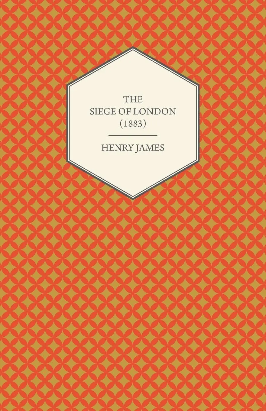 Cover: 9781447470168 | The Siege of London (1883) | Henry James | Taschenbuch | Englisch