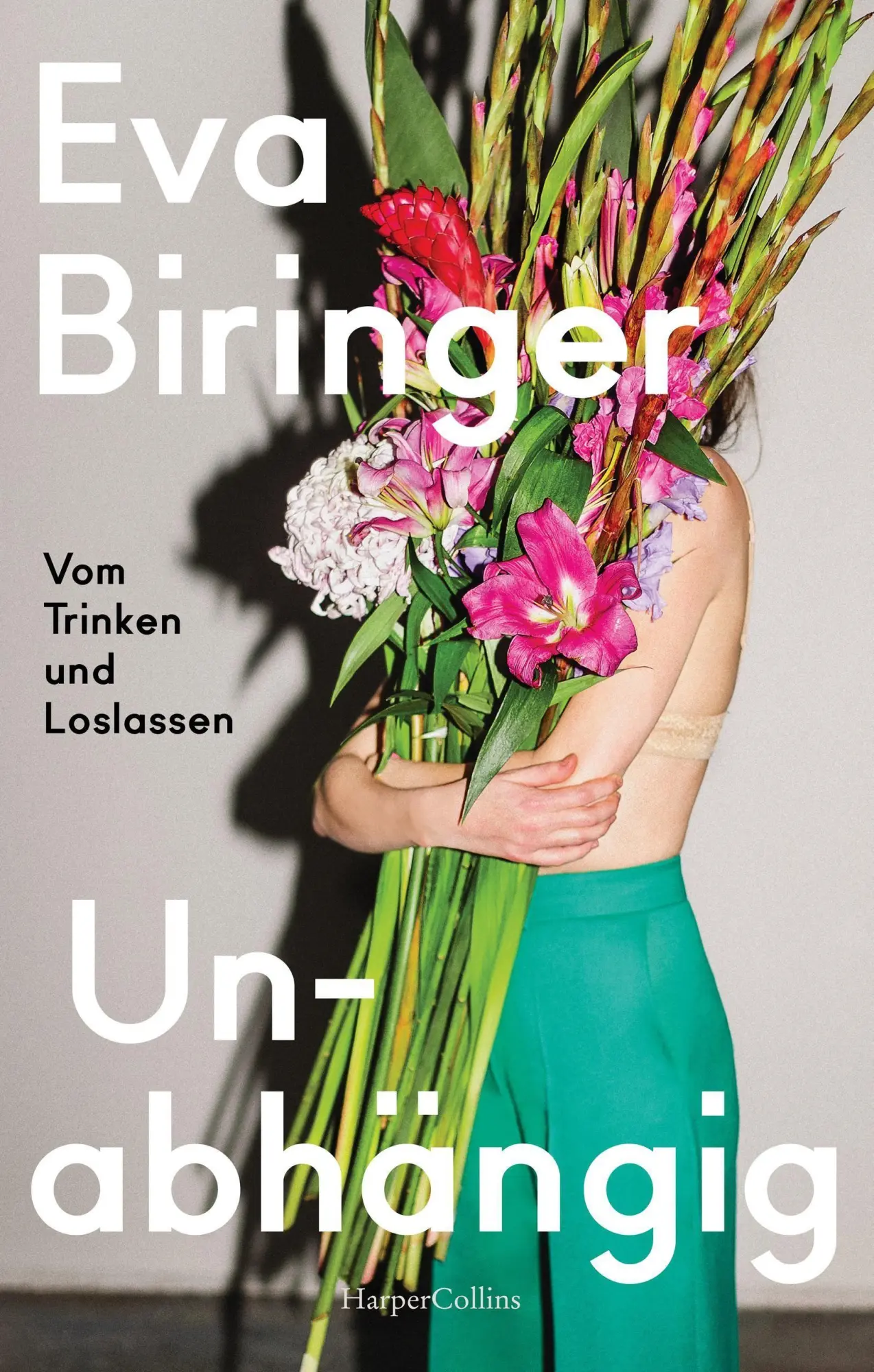 Cover: 9783365000168 | Unabhängig. Vom Trinken und Loslassen | Eva Biringer | Taschenbuch