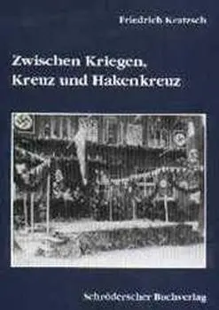 Cover: 9783897280168 | Kratzsch, F: Zwischen Kriegen, Kreuz und Hakenkreuz | Kratzsch | Buch