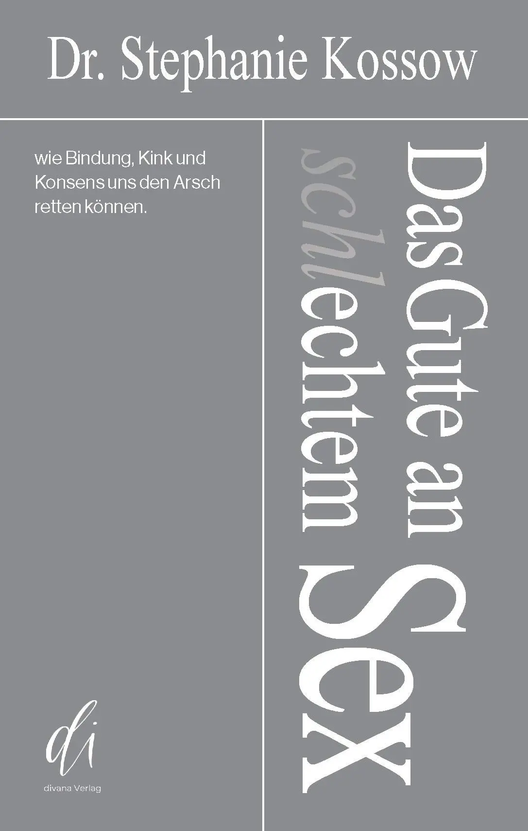 Cover: 9783910590168 | Das Gute an (schl)echtem Sex | Stephanie Kossow | Taschenbuch | 2025