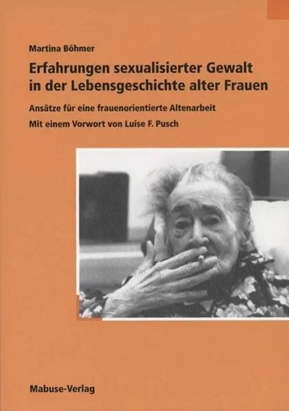 Cover: 9783933050168 | Erfahrungen sexualisierter Gewalt in der Lebensgeschichte alter Frauen