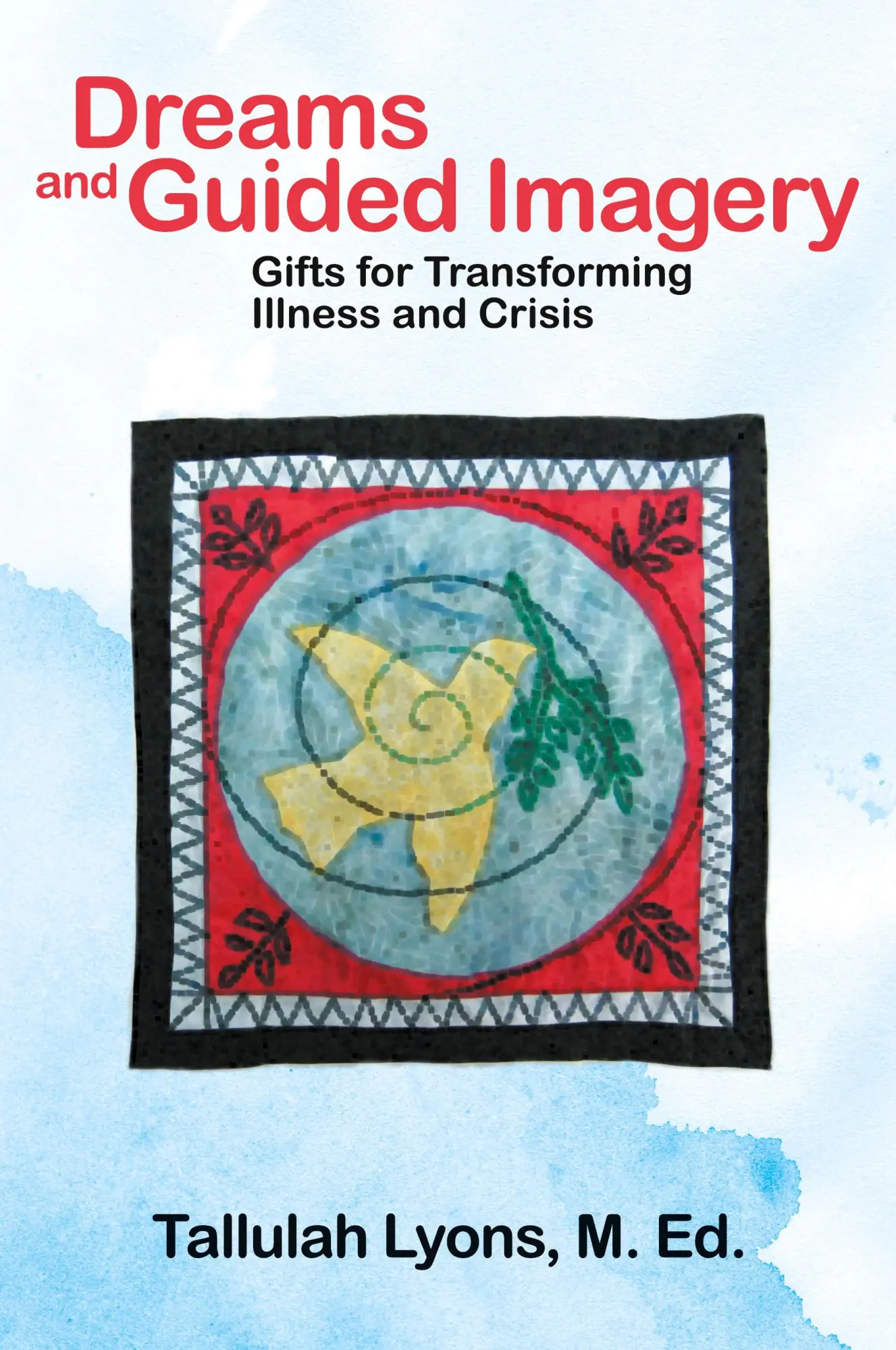 Cover: 9781452550268 | Dreams and Guided Imagery | Gifts for Transforming Illness and Crisis