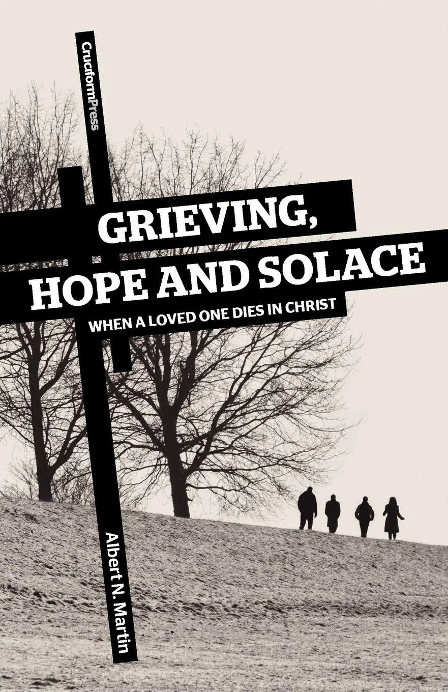Cover: 9781936760268 | Grieving, Hope and Solace | When a Loved One Dies in Christ | Martin