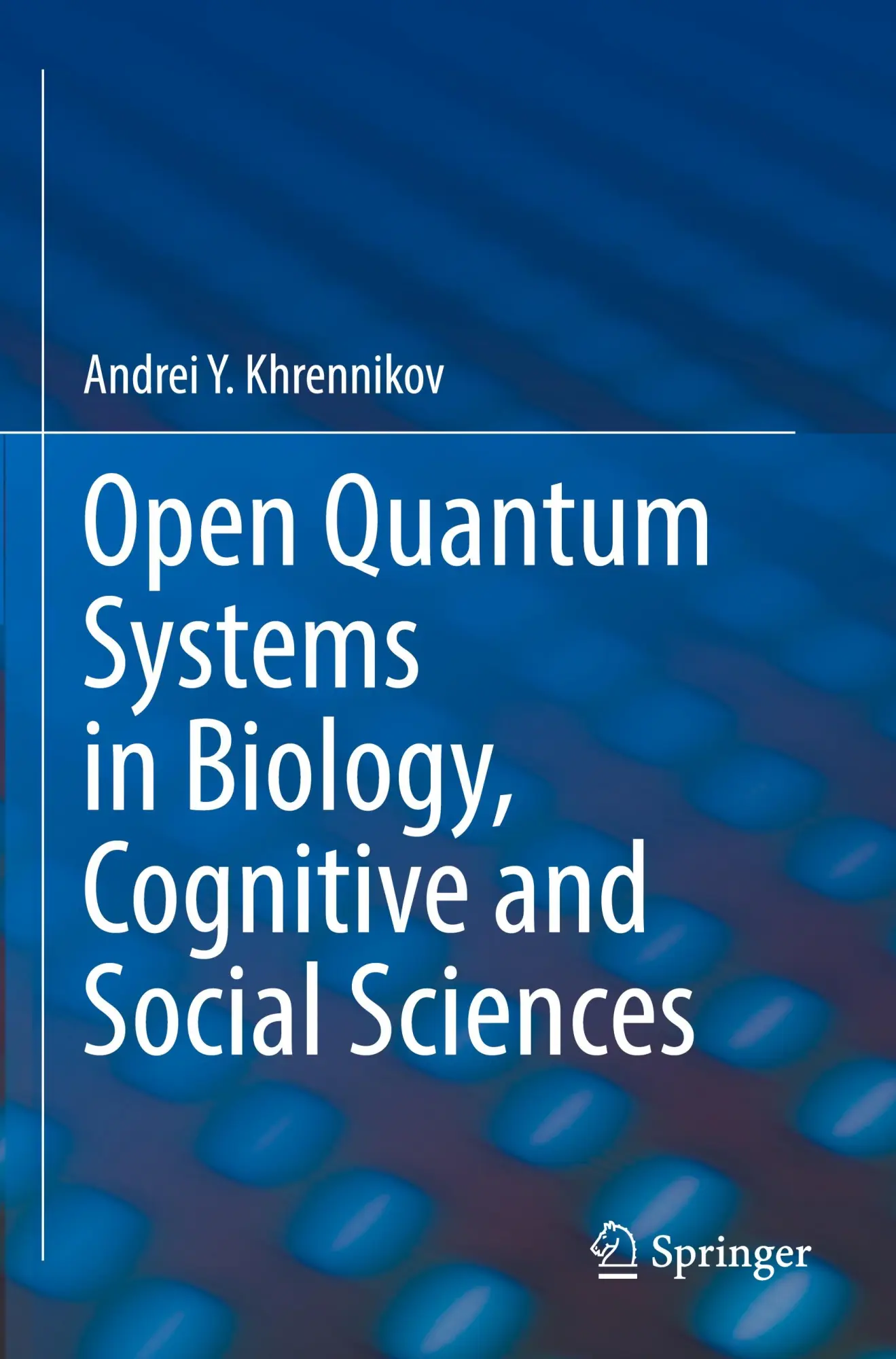 Cover: 9783031290268 | Open Quantum Systems in Biology, Cognitive and Social Sciences | Buch