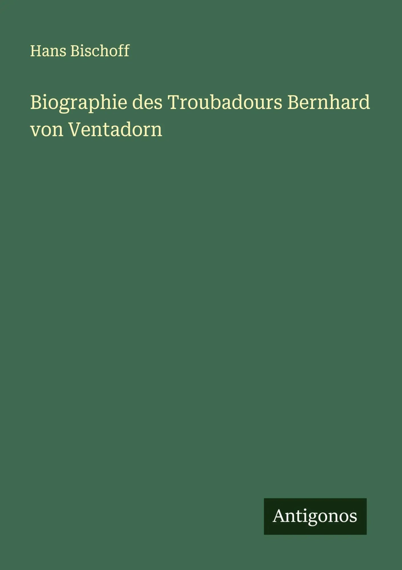 Cover: 9783386400268 | Biographie des Troubadours Bernhard von Ventadorn | Hans Bischoff