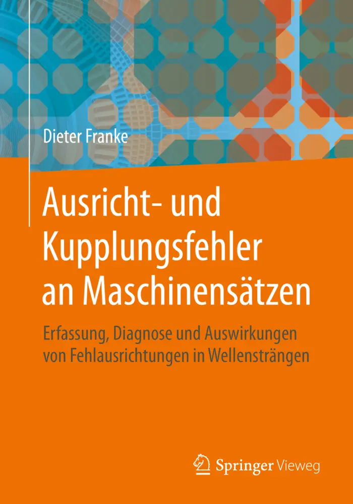 Cover: 9783662610268 | Ausricht- und Kupplungsfehler an Maschinensätzen | Dieter Franke | xi