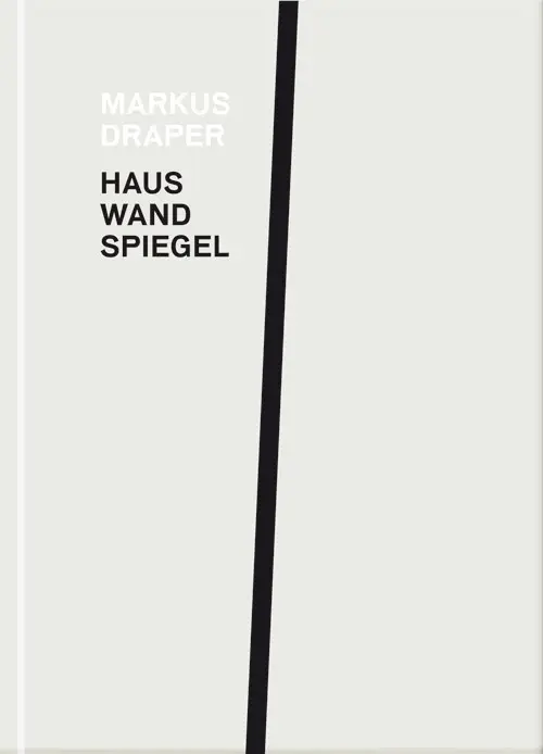 Cover: 9783954760268 | Markus Draper | Haus, Wand, Spiegel. Dtsch.-Engl. | Markus Draper
