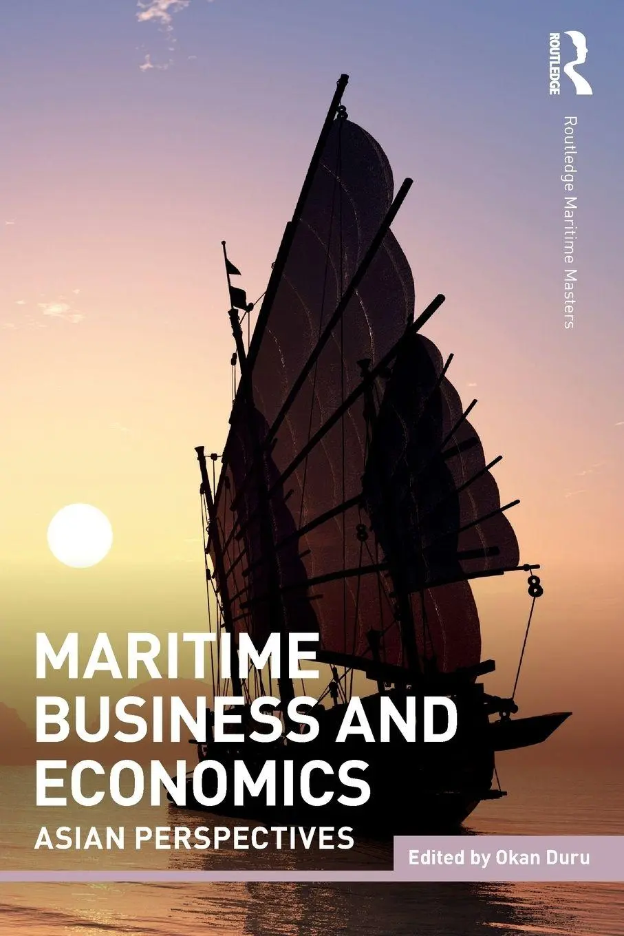 Cover: 9781138400368 | Maritime Business and Economics | Asian Perspectives | Okan Duru