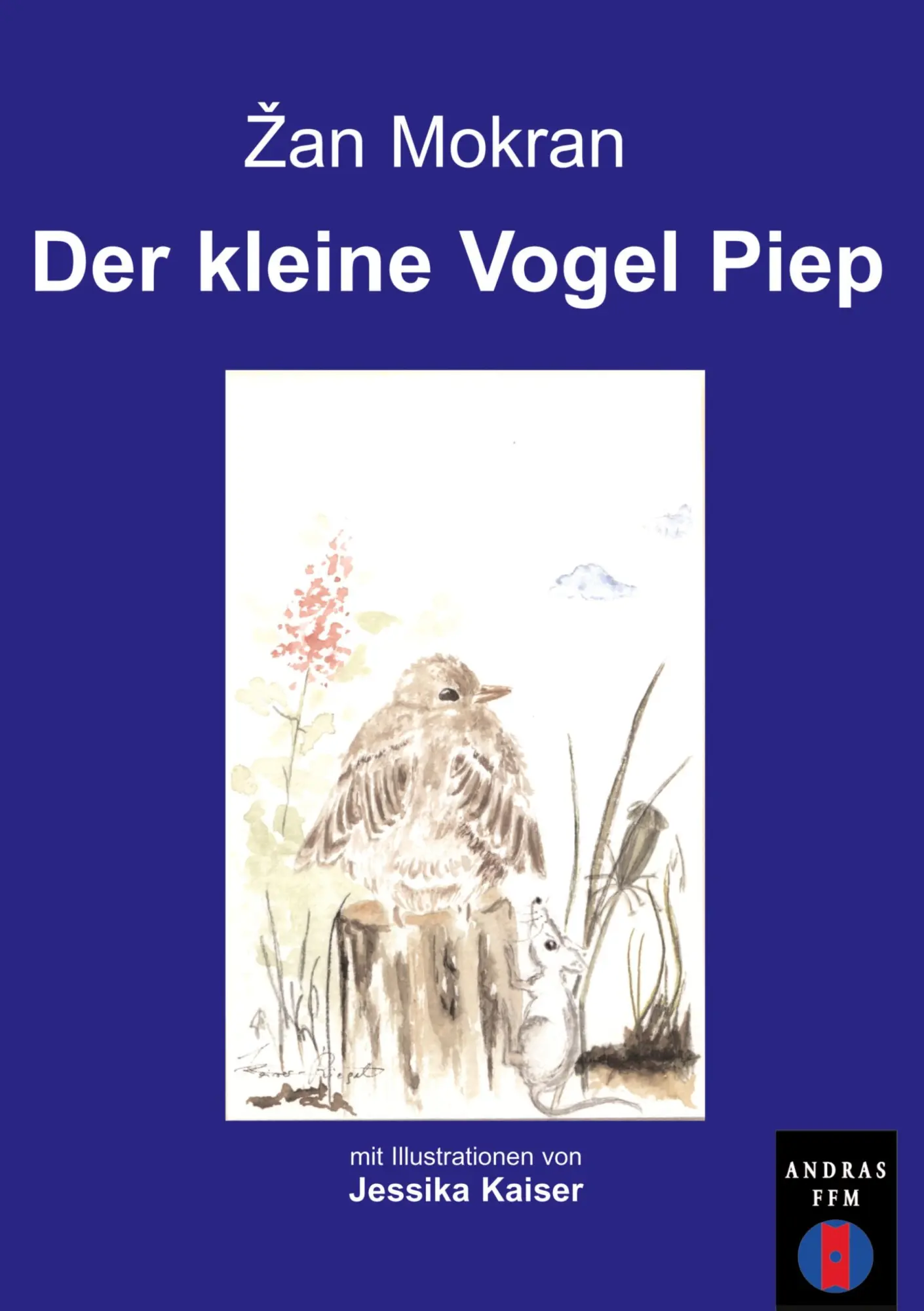 Cover: 9783831130368 | Der kleine Vogel Piep | Zan Mokran | Taschenbuch | 204 S. | Deutsch