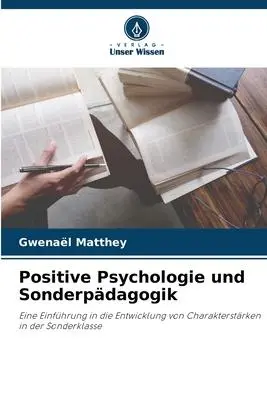 Cover: 9786205910368 | Positive Psychologie und Sonderpädagogik | Gwenaël Matthey | Buch