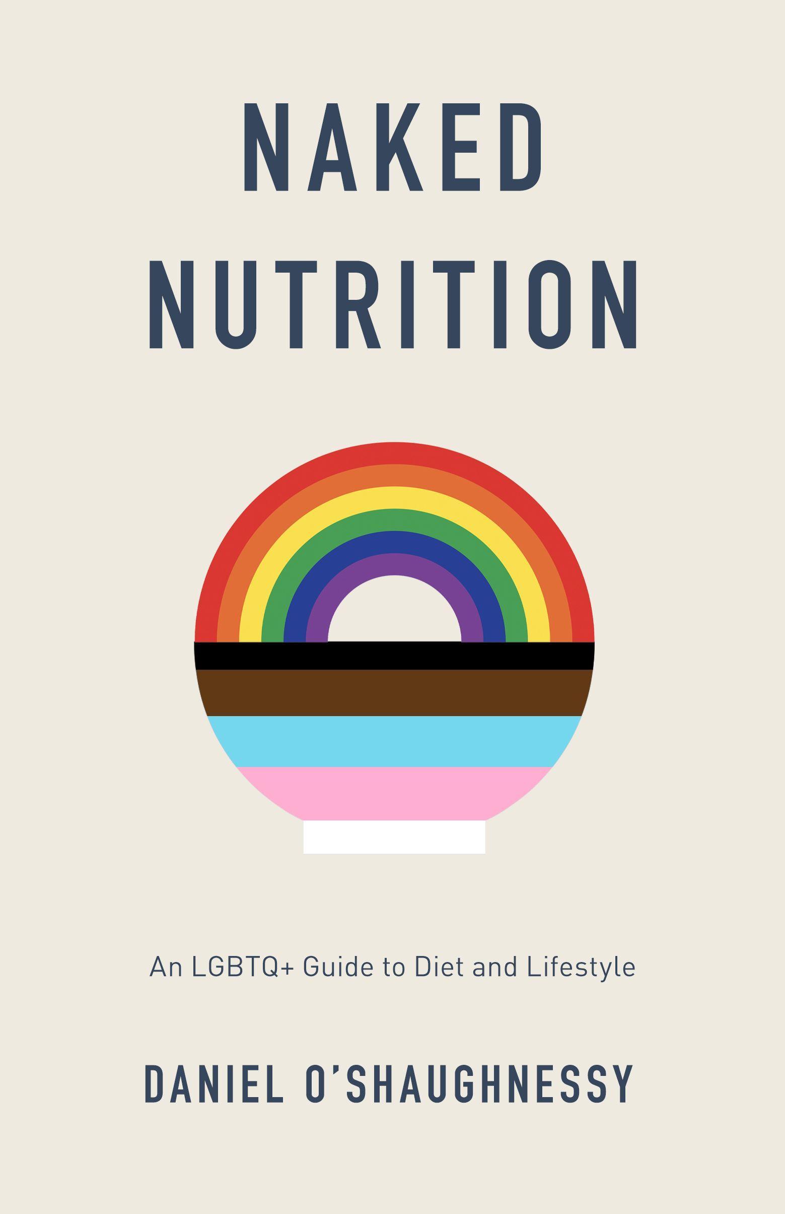Cover: 9781800180468 | Naked Nutrition | An LGBTQ+ Guide to Diet and Lifestyle | Daniel