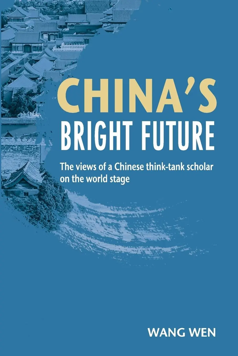Cover: 9781910760468 | China's Bright Future | Wen Wang | Taschenbuch | Englisch | 2018