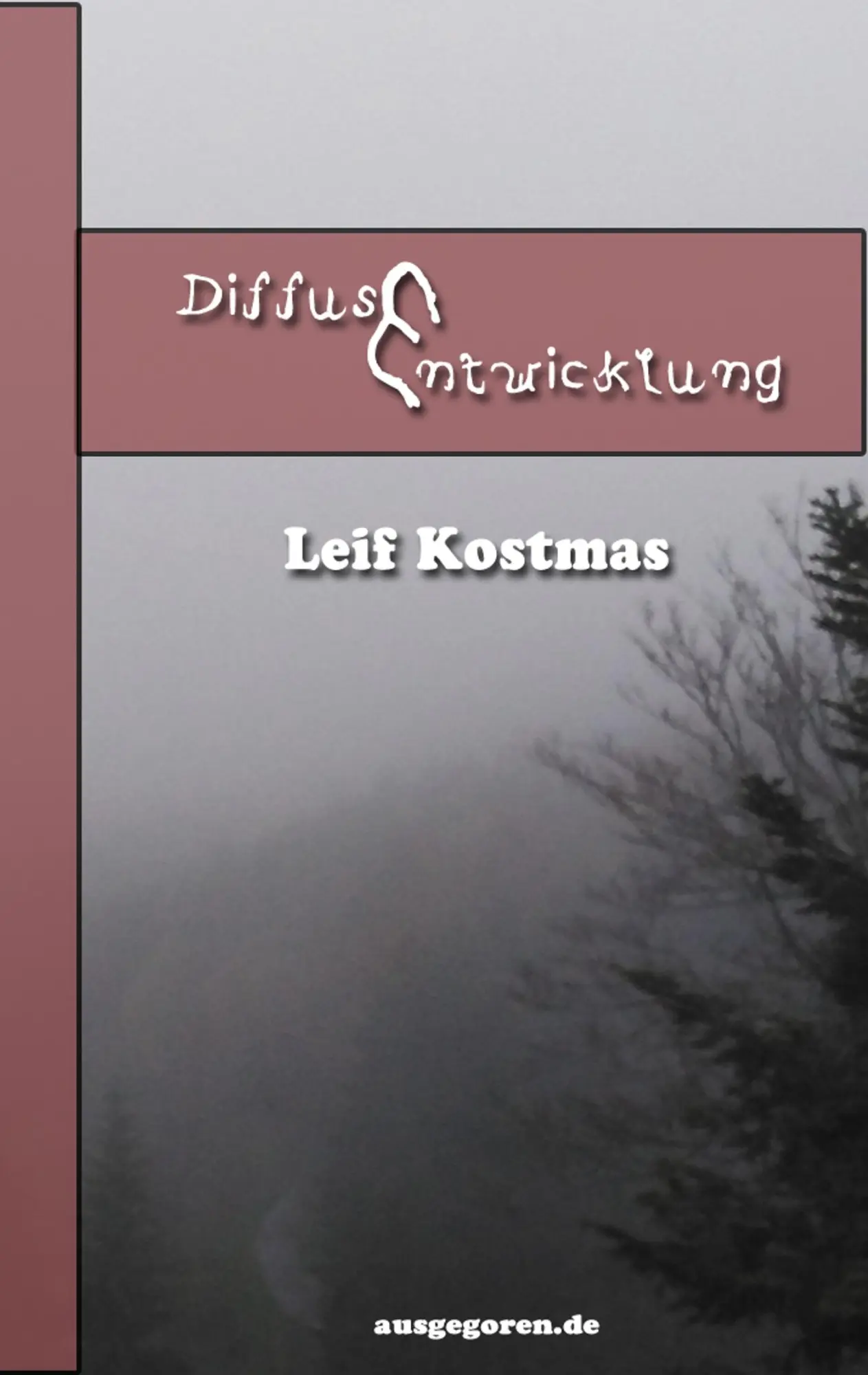 Cover: 9783748130468 | Diffuse Entwicklung | Leif Kostmas | Taschenbuch | 104 S. | Deutsch
