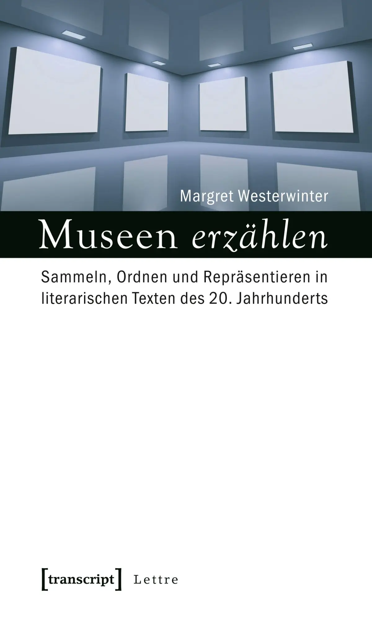 Cover: 9783837610468 | Museen erzählen | Margret Westerwinter | Taschenbuch | 252 S. | 2019
