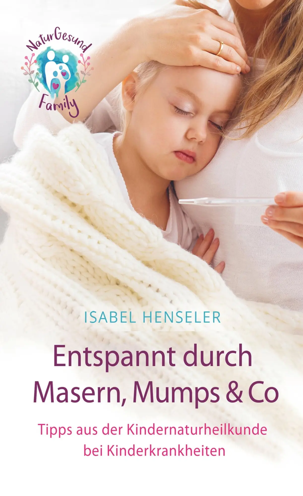 Cover: 9789463860468 | Entspannt durch Masern, Mumps &amp; Co | Isabel Henseler | Taschenbuch
