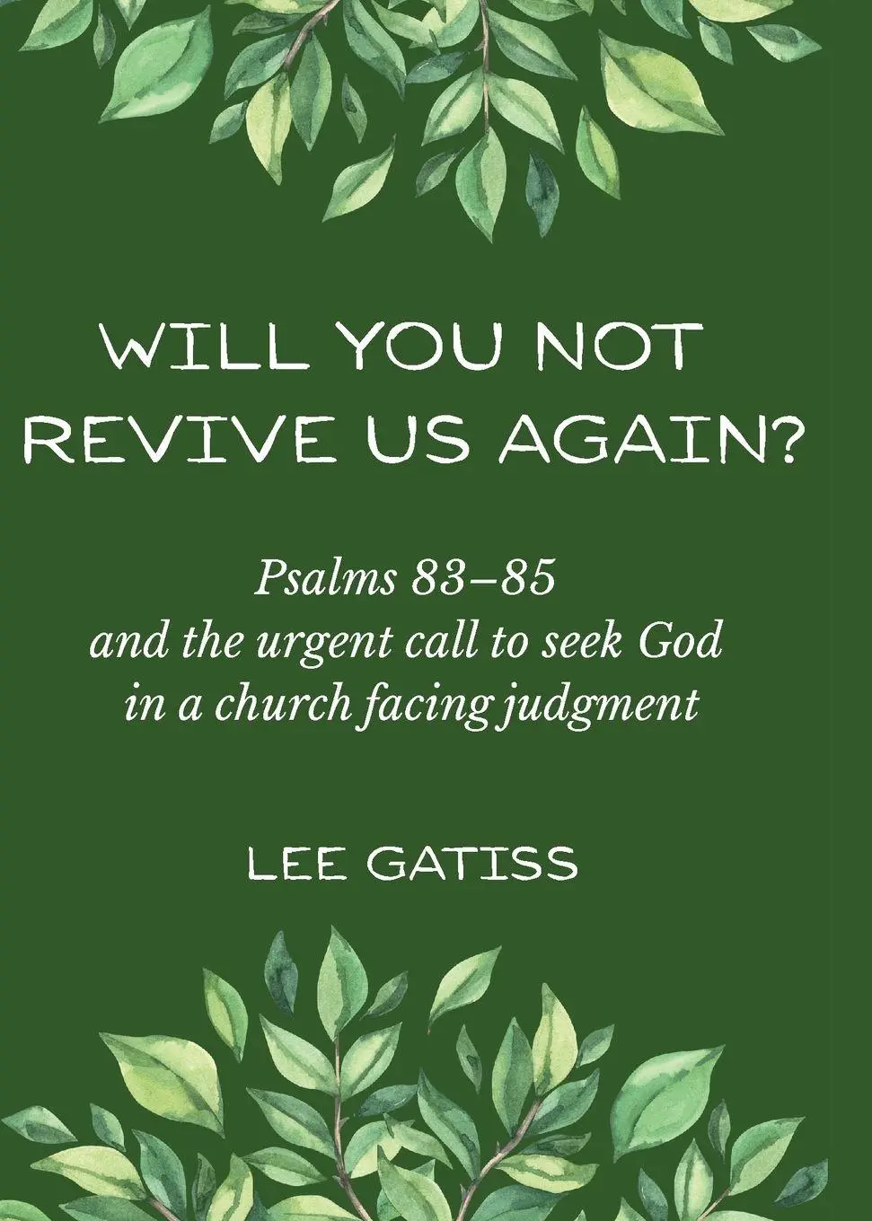 Cover: 9781068570568 | Will You Not Revive Us Again? Psalms 83-85 and the urgent call to...