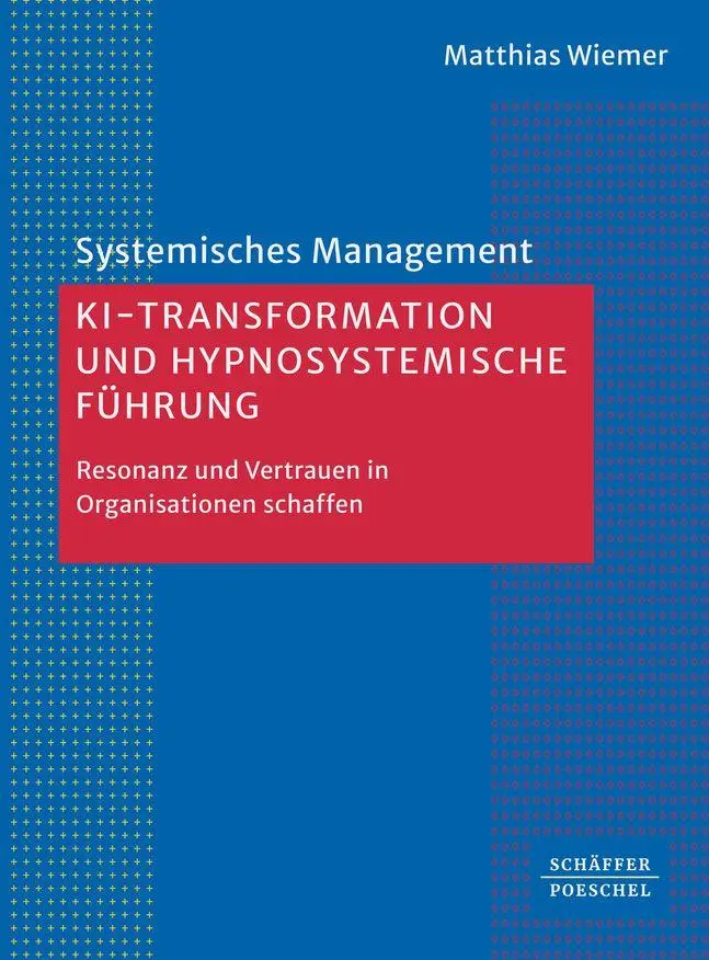 Cover: 9783791070568 | KI-Transformation und hypnosystemische Führung | Wiemer | Taschenbuch