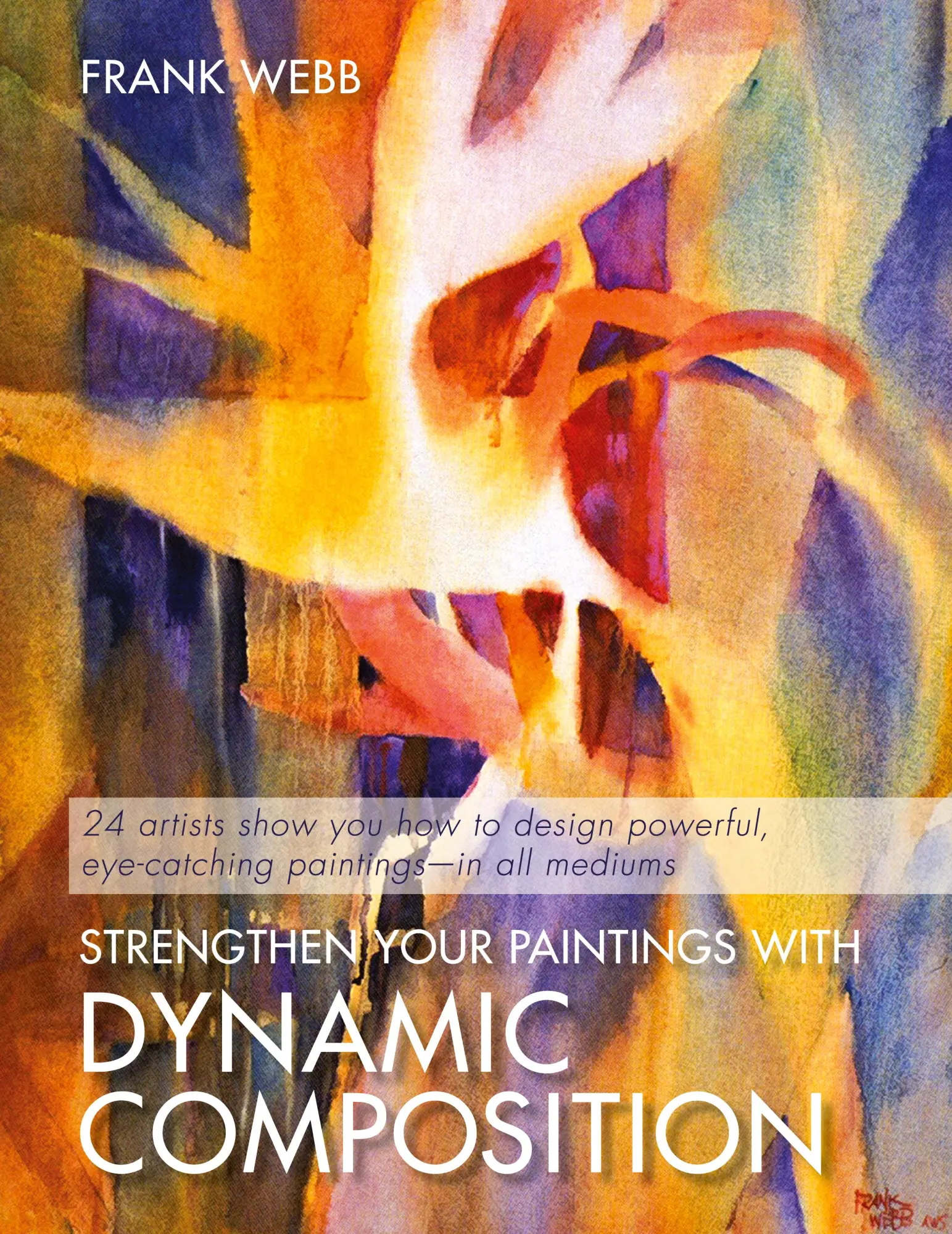 Cover: 9781626540668 | Strengthen Your Paintings With Dynamic Composition | Frank Webb | Buch