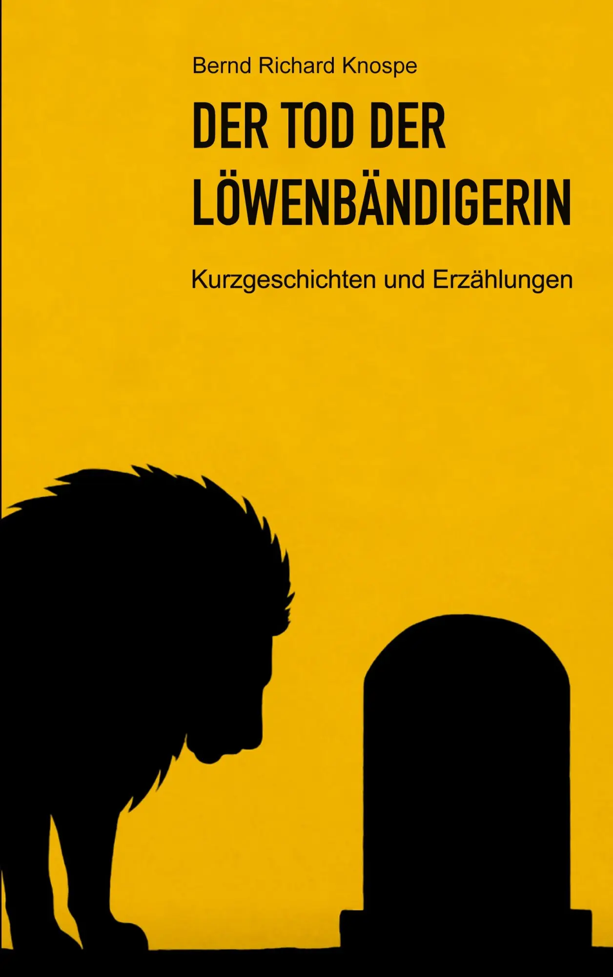 Cover: 9783695100668 | Der Tod der Löwenbändigerin | Kurzgeschichten und Erzählungen | Knospe