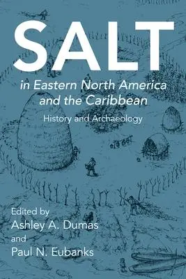 Cover: 9780817320768 | Salt in Eastern North America and the Caribbean: History and...