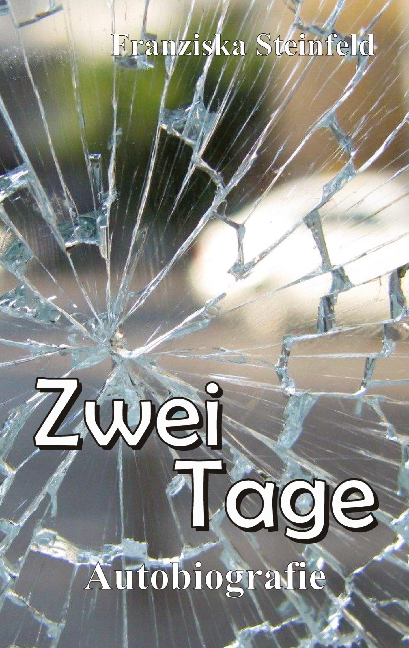 Cover: 9783347600768 | Zwei Tage | Autobiografie | Franziska Steinfeld | Taschenbuch | 88 S.
