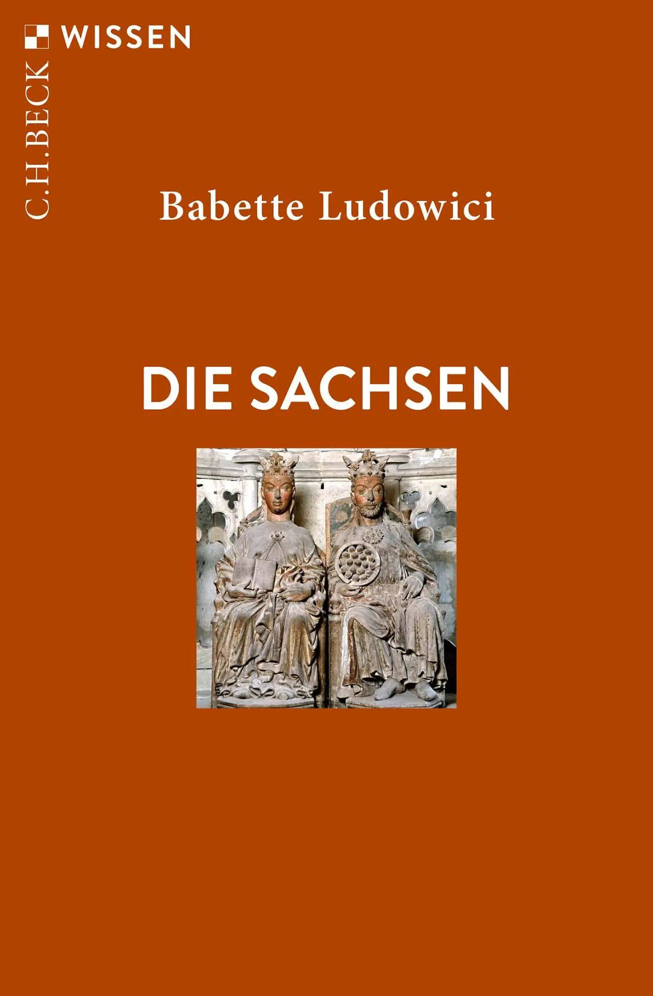 Cover: 9783406790768 | Die Sachsen | Babette Ludowici | Taschenbuch | C. H. Beck Wissen