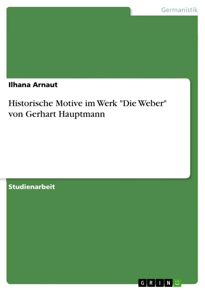 Cover: 9783668600768 | Historische Motive im Werk "Die Weber" von Gerhart Hauptmann | Arnaut