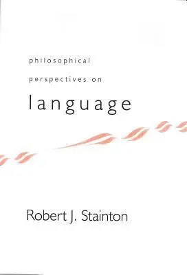 Cover: 9781551110868 | Philosophical Perspectives on Language | Robert J. Stainton | Buch